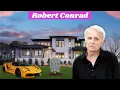 Robert Conrad s Abandoned House Wife 8 Children SAD DEATH and Net Worth