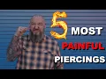 Top 5 Most Painful Piercings