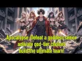 Apocalypse: Defeat a goddess senior, activate god-tier choices, build the ultimate team!