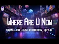 Download Lagu Justin Bieber, Jack Ü, Diplo, Skrillex ⚡ Where Are Ü Now / Lyrics