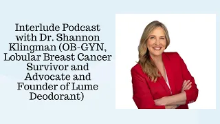 Dr Shannon Klingman OB-GYN Lobular Breast Cancer Survivor Advocate Founder of Lume Deodorant