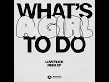 What's A Girl To Do (Sped Up Version)