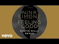 Download Lagu Nina Simone, Austin Millz - Feeling Good (Austin Millz Remix / Visualizer)