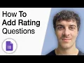 How to Add Rating Questions in Google Forms 2025 Full Guide