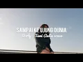 Download Lagu Sampai Ke Ujung Dunia • Dirly - Tami Aulia Cover • ( Lyrics/Lirik )
