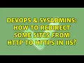 DevOps SysAdmins How to redirect some sites from HTTP to HTTPS in IIS