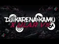 Download Lagu DJ KARENA KAMU X ULAR V5 || TERUSLAH MELANGKAH MELUPAKAN DIRINYA || FREE FLM + SAMPLE