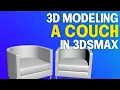 How to Model a Couch in 3ds Max - Complete 3D Furniture Tutorial