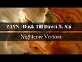 Download Lagu ZAYN - Dusk Till Dawn ft. Sia [| Nightcore Version |]