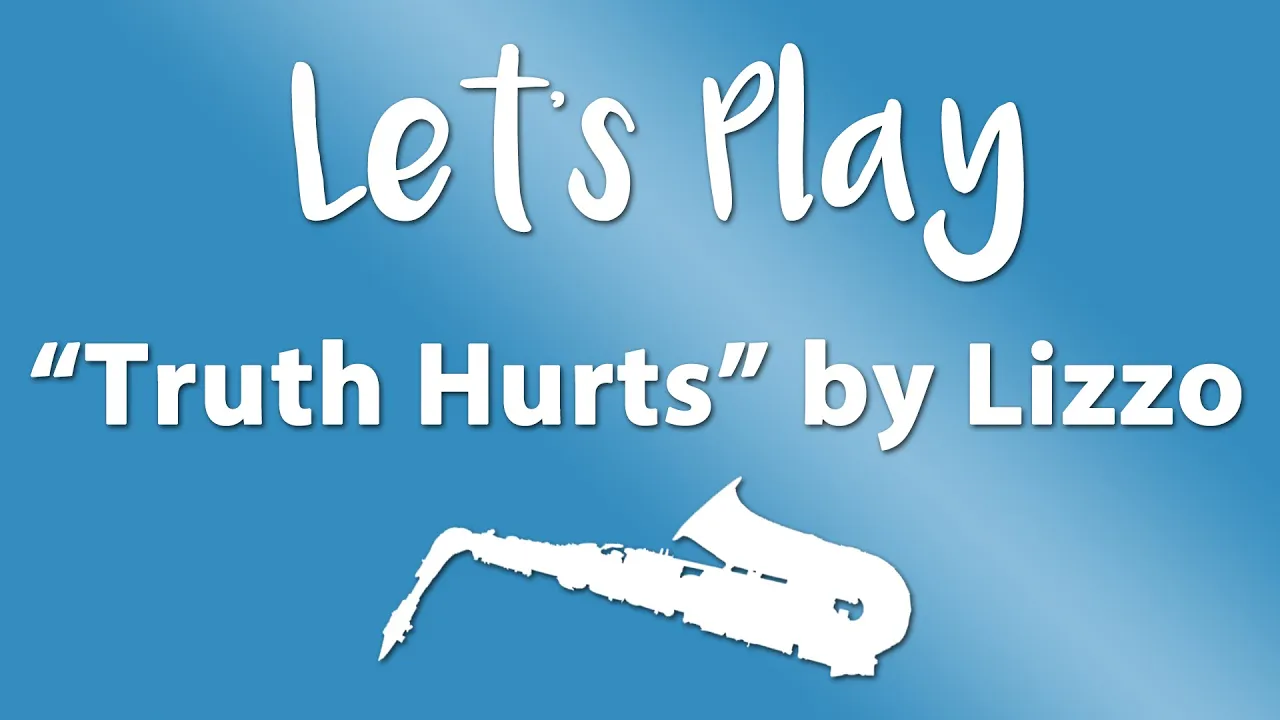 Let's Play "Truth Hurts" by Lizzo - Alto Saxophone