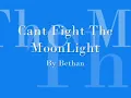 Can't Fight The MoonLight With Lyrics