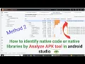 How to identify native code or native libraries by Analyze APK in android studio