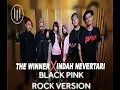 Download Lagu BLACKPINK - (DDU-DU DDU-DU) - (COVER Rock version By THE WINNER X INDAH NEVERTARI)