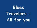 Blues Travelers - All For You (with lyrics)
