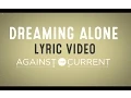 Download Lagu Against The Current - Dreaming Alone feat. Taka from ONE OK ROCK (Official Lyric Video)