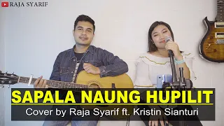 Download LAGU BATAK - SAPALA NAUNG HUPILIT | Versi Akustik | Cover by Raja Syarif ft.Kristin Sianturi MP3