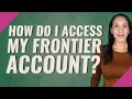 How do I access my frontier account