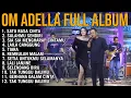 Lagu OM ADELLA 2025 TERBARU | Full Album Dangdut Koplo Hits | Satu Rasa Cinta | Salahmu Sendiri 🎤🎶