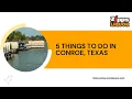 5 Things To Do in Conroe Texas