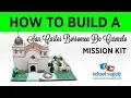 How to Build a San Carlos Borromea De Carmelo Mission Kit