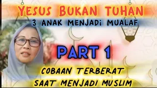 Download PART 1: Tiga Anak Ikut Mualaf Karna Percaya Yesus Bukan Tuhan MP3