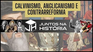 Calvinismo, Anglicanismo e Contrarreforma - Aula 06 - Bloco 03 - História Geral com o Profº Anderson