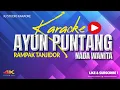 Lagu AYUN PUNTANG KARAOKE TANJIDOR !!! NADA WANITA