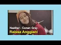Download Lagu Heather - Conan Gray cover by Raissa Anggiani