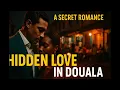 Download Lagu Hidden Love in Douala