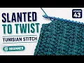 Left Hand Tunisian Slanted or Twisted Stitch