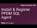 How to Install and Register the PowerProtect Data Manager SQL Agent Software