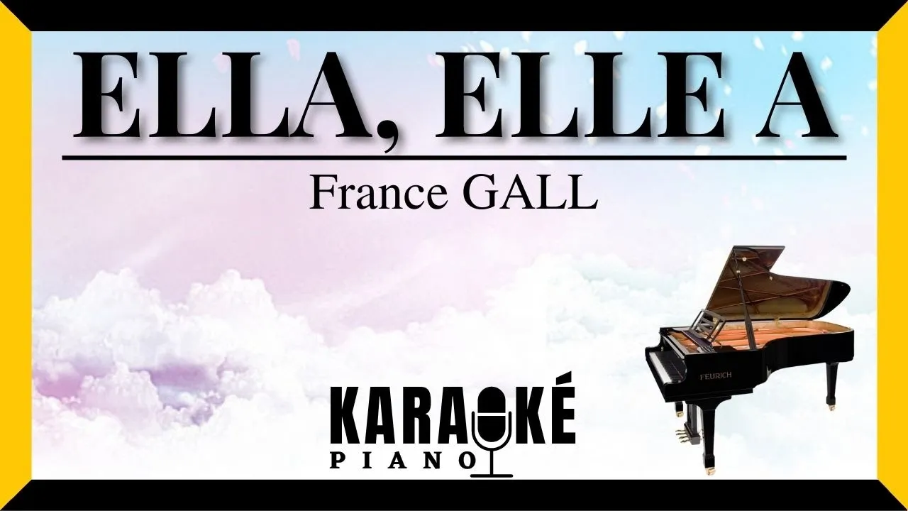 Ella, elle a - France GALL (Karaoké Piano Français) Ella, elle a - France GALL (Karaoké Piano Français)