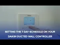 Daikin Ducted Wall Controller - Setting Up The 7 Day Time Schedule