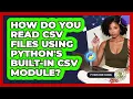 How Do You Read CSV Files Using Python s Built-in Csv Module - Python Code School