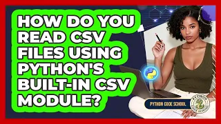 How Do You Read CSV Files Using Python s Built-in Csv Module - Python Code School