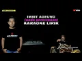 Download Lagu Imbit ageung (nada perempuan) karaoke lirik - putra panggugah || VERSI TIKTOK