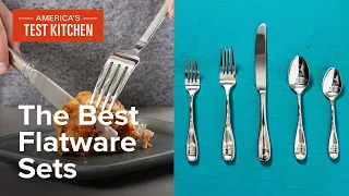 The Best Flatware Sets America s Test Kitchen