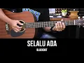 Download Lagu Selalu Ada - Blackout | Tutorial Chord Gitar Mudah dan Lirik