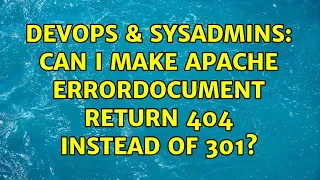 DevOps SysAdmins Can I make Apache ErrorDocument return 404 instead of 301 3 Solutions