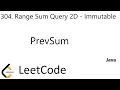 LeetCode 304 Range Sum Query 2D - Immutable PrevSum Java