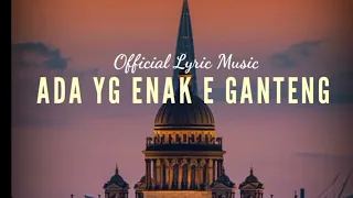 Download Ada Yang Enak E Ganteng Bisa Merapat Kah Ganteng ||LHC Lirik Musik MP3