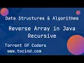 REVERSE ARRAY USING JAVA RECURSIVE APPROACH STEP BY STEP RECURSION