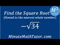 Find the Square Root round to the nearest whole number - 34