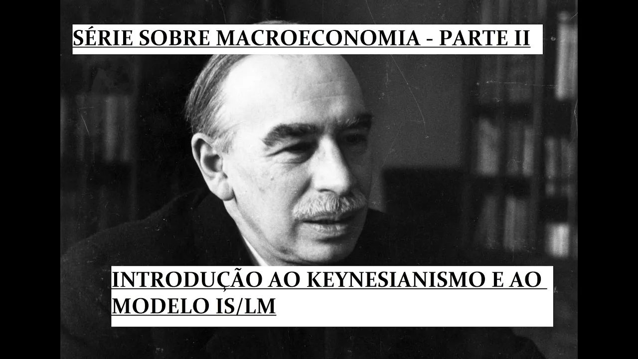 Série sobre Macroeconomia - parte II: Introdução ao keynesianismo e ao modelo IS/LM (#Matrix 39)