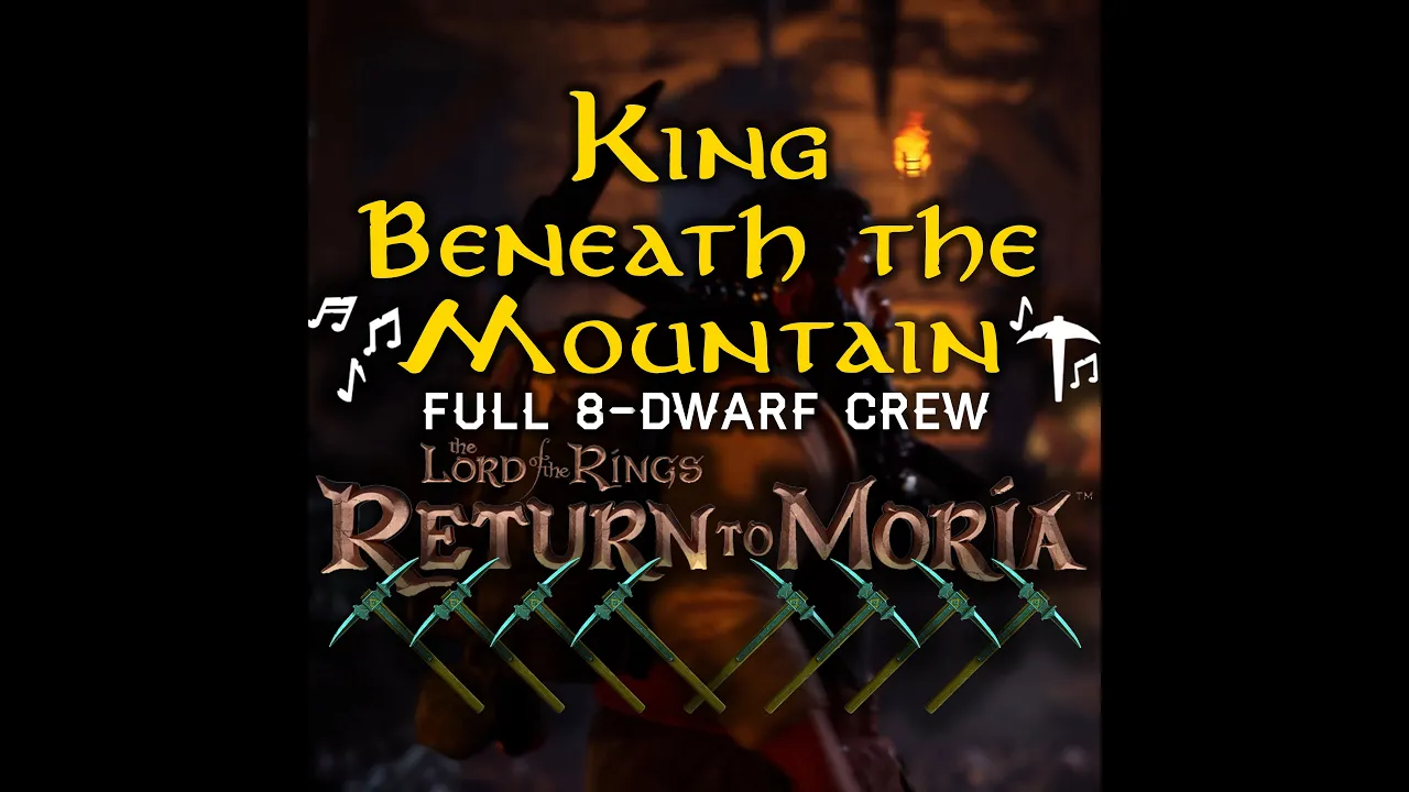 King Beneath the Mountain | Full 8-Dwarf Crew | Dwarven Mining Song Lyrics | LOTR: Return to Moria King Beneath the Mountain | Full 8-Dwarf Crew | Dwarven Mining Song Lyrics | LOTR: Return to Moria