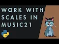 Music21 A Deep Dive into Scale Manipulation with Python