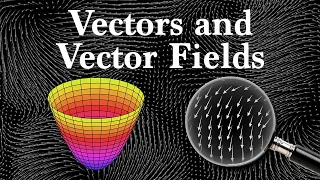Vectors Vector Fields and Gradients Multivariable Calculus