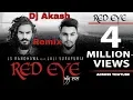 Lagu Red Eye | Akh Laal | Laji Surapuria | Reggaton Remix Dj Akash