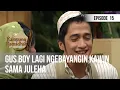 KAMPUNG RAMADHAN 1424H - Hahaha Ada-ada Aja Nih Gusboy Menghayalnya [Eps 15]