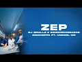 Dj Smallz, ZinedinexSguche, 031CHOPPA - ZEP ft. Uncool MC (Lyrics)